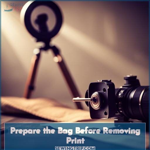 Prepare the Bag Before Removing Print Prepare the Bag Before Removing Print