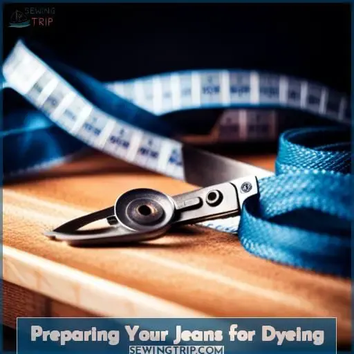 Preparing Your Jeans for Dyeing