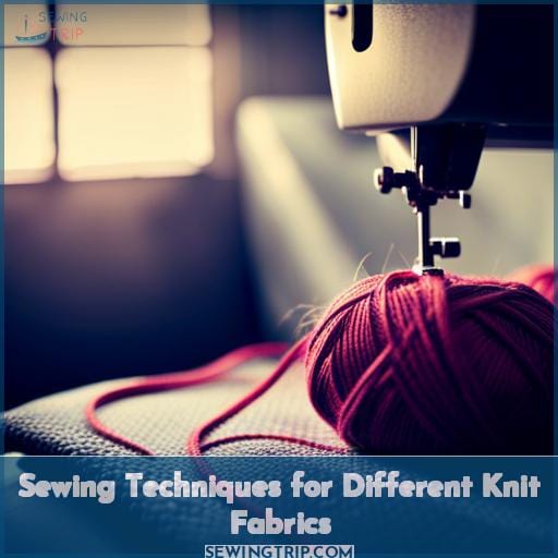 Sewing Techniques for Different Knit Fabrics