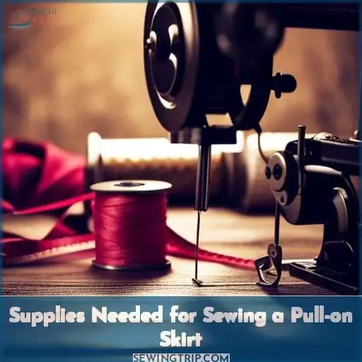 Supplies Needed for Sewing a Pull-on Skirt