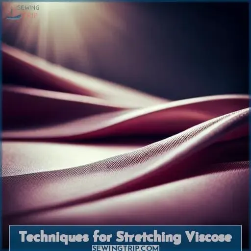 Techniques for Stretching Viscose