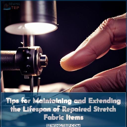 Tips for Maintaining and Extending the Lifespan of Repaired Stretch Fabric Items