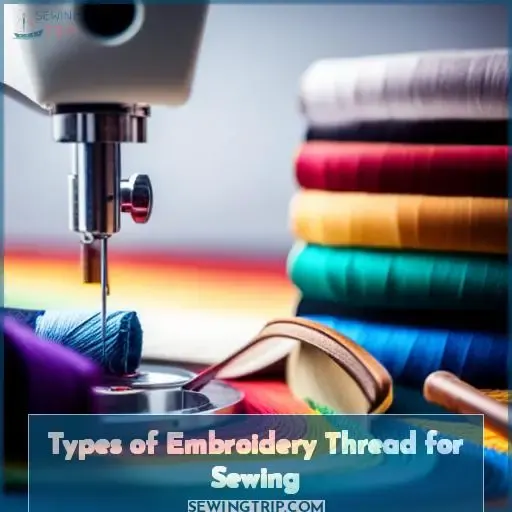 Types of Embroidery Thread for Sewing