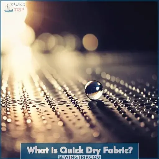 What is Quick Dry Fabric