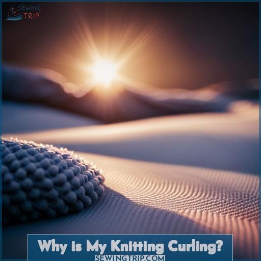 Why is My Knitting Curling