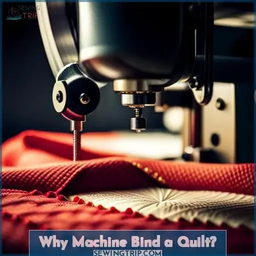 Why Machine Bind a Quilt