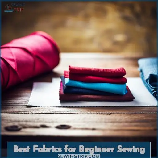Best Fabrics for Beginner Sewing