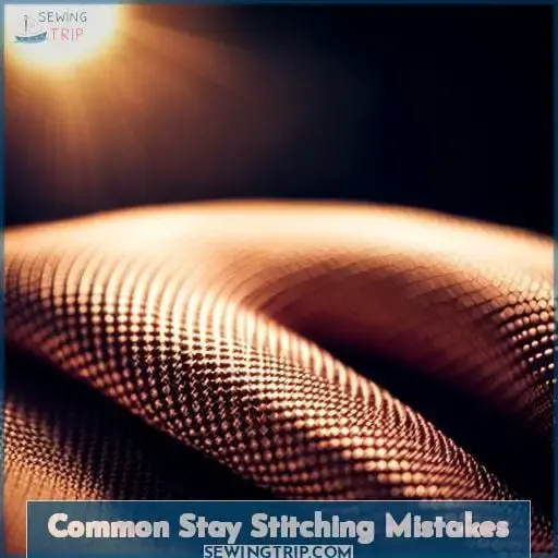 Common Stay Stitching Mistakes