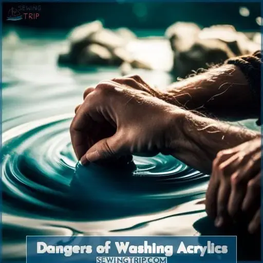 Dangers of Washing Acrylics