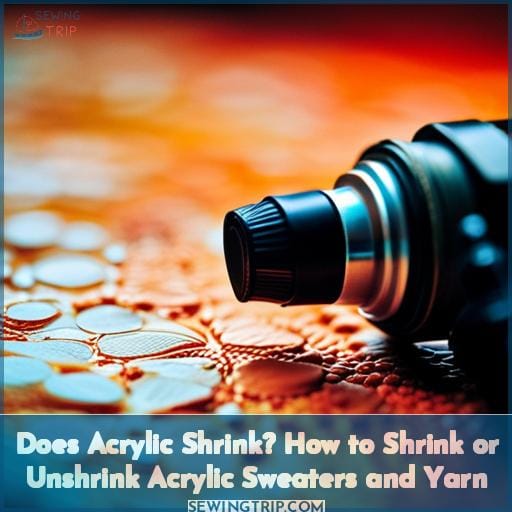 Does Acrylic Shrink? How to Shrink or Unshrink Acrylic Sweaters and Yarn