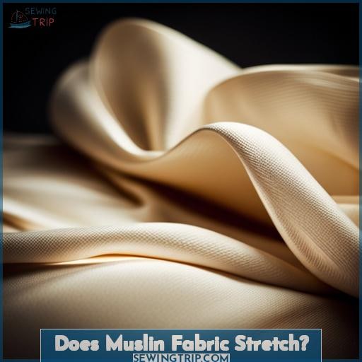Does Muslin Fabric Stretch