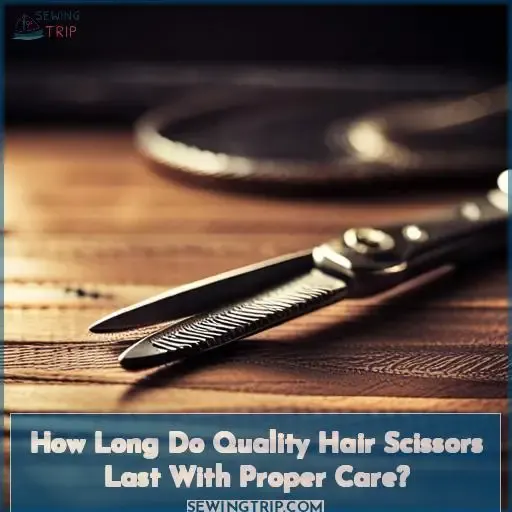how long do hair scissors last