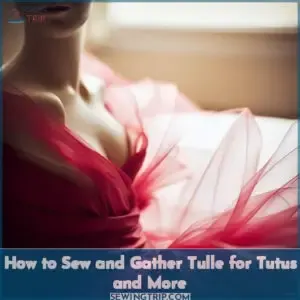 how to gather and sew tulle