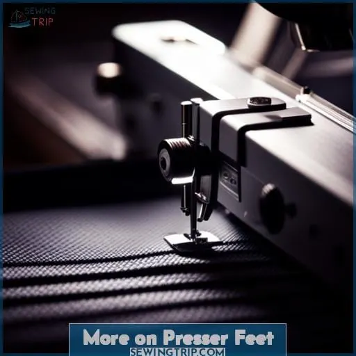 More on Presser Feet