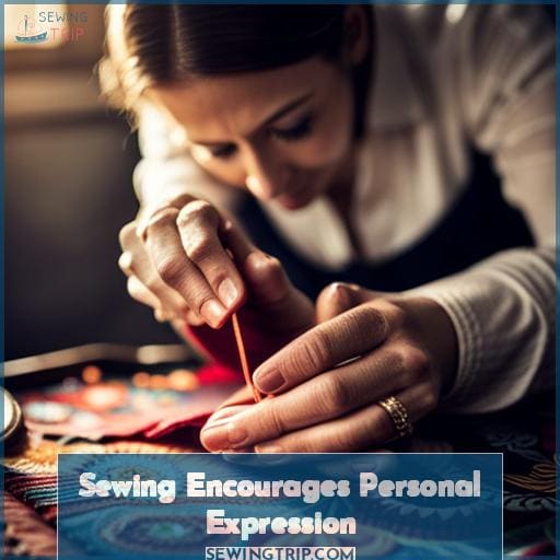 Sewing Encourages Personal Expression Sewing Encourages Personal Expression
