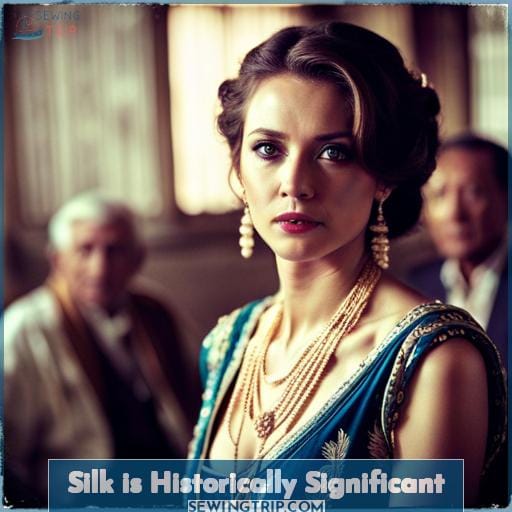 Silk is Historically Significant Silk is Historically Significant