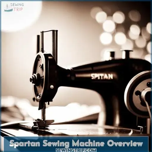 Spartan Sewing Machine Overview