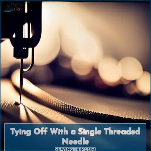 Tying Off With a Single Threaded Needle