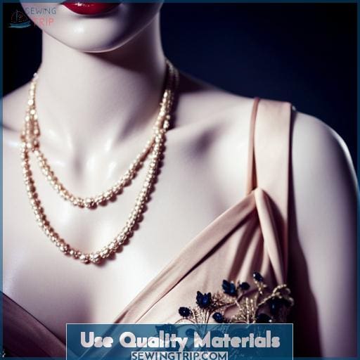Use Quality Materials Use Quality Materials