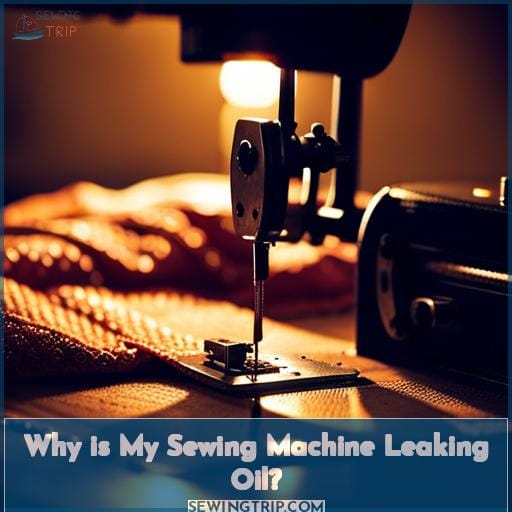 Sewing Machine Leaking Oil? Causes and Fixes to Stop the Mess