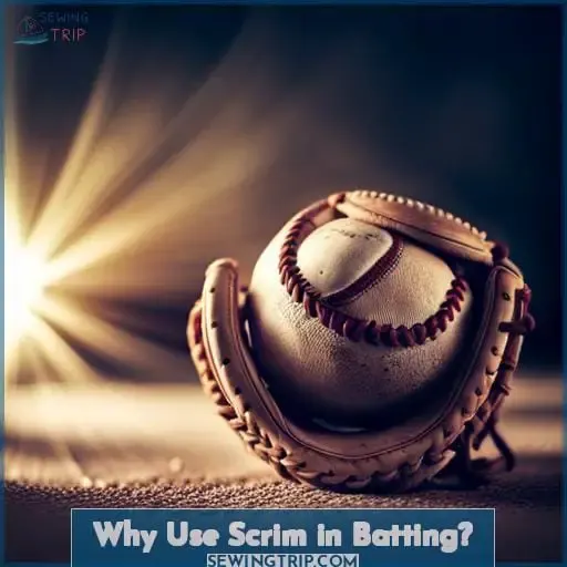 Why Use Scrim in Batting