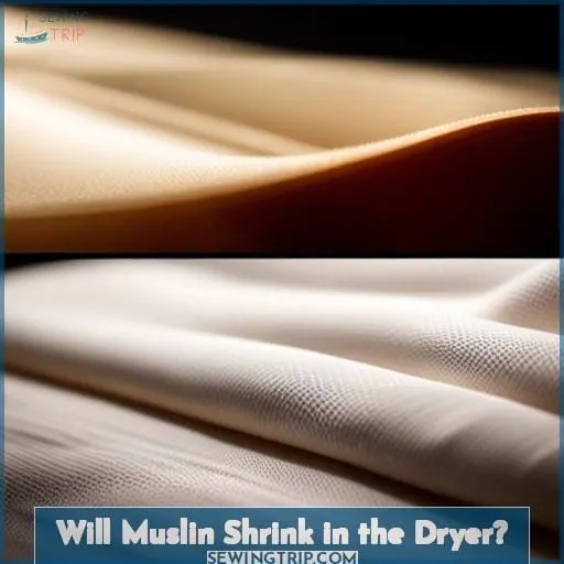 Will Muslin Shrink in the Dryer