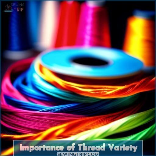 Importance of Thread Variety Importance of Thread Variety
