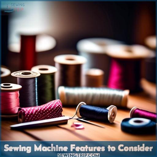 Sewing Machine Features to Consider