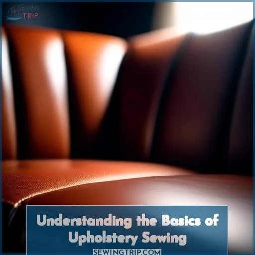 Understanding the Basics of Upholstery Sewing