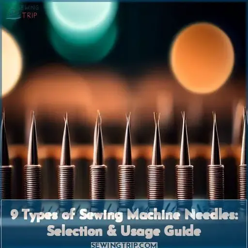9 types of sewing machine needles and uses
