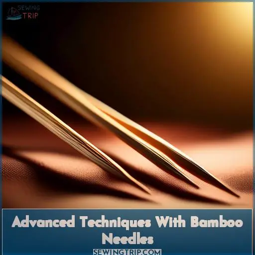 Advanced Techniques With Bamboo Needles