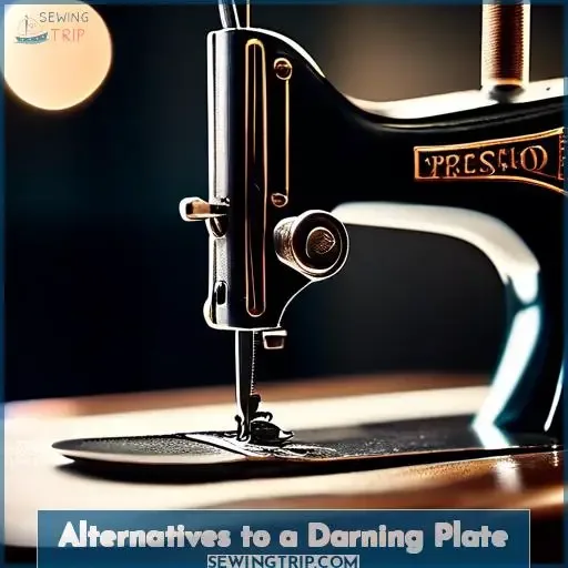 Alternatives to a Darning Plate