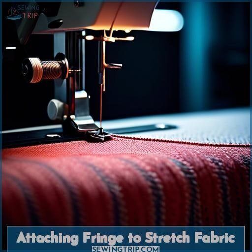 Attaching Fringe to Stretch Fabric Attaching Fringe to Stretch Fabric