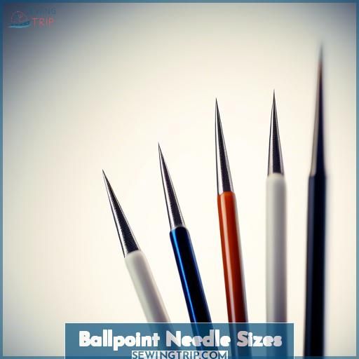 Ballpoint Needle Guide: Types, Sizes, Brands & Care