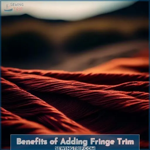 Benefits of Adding Fringe Trim