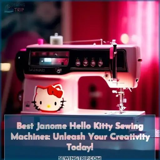 Best Janome Hello Kitty Sewing Machines Unleash Your Creativity Today