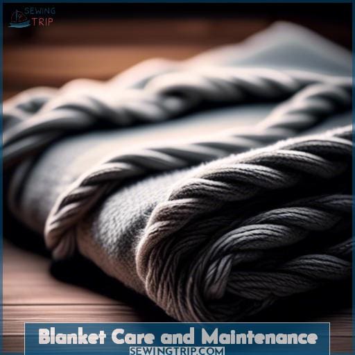 Blanket Care and Maintenance Blanket Care and Maintenance
