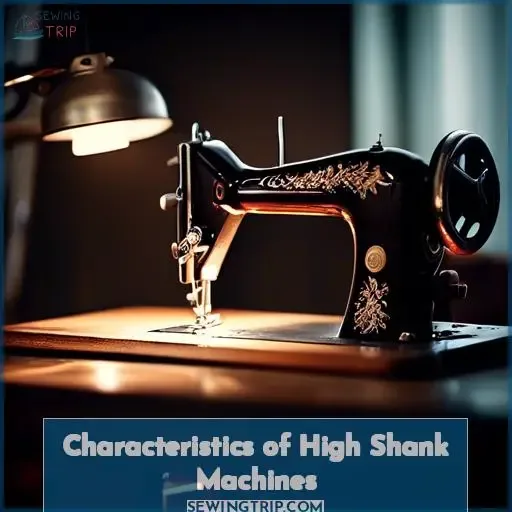 Characteristics of High Shank Machines