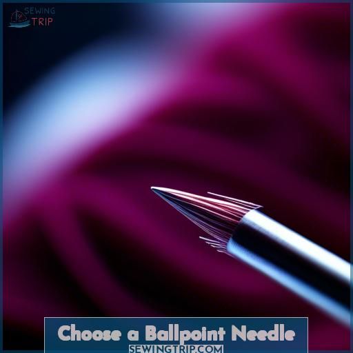 Choose a Ballpoint Needle Choose a Ballpoint Needle