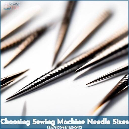 Choosing Sewing Machine Needle Sizes Choosing Sewing Machine Needle Sizes