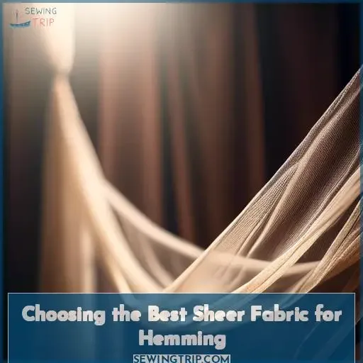Choosing the Best Sheer Fabric for Hemming