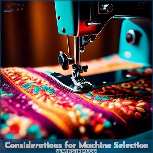 Considerations for Machine Selection Considerations for Machine Selection