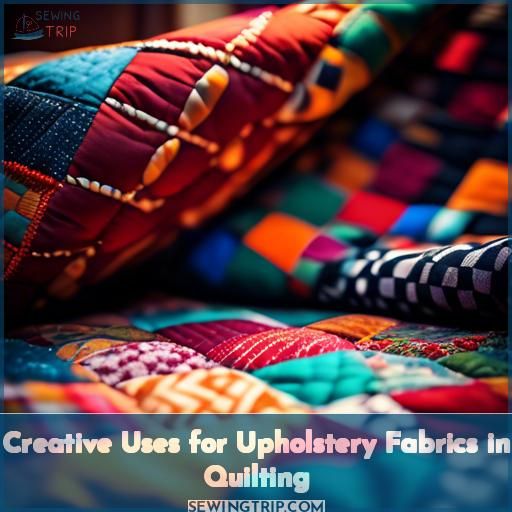 Creative Uses for Upholstery Fabrics in Quilting
