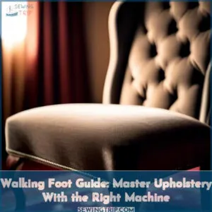do you need a walking foot for upholstery