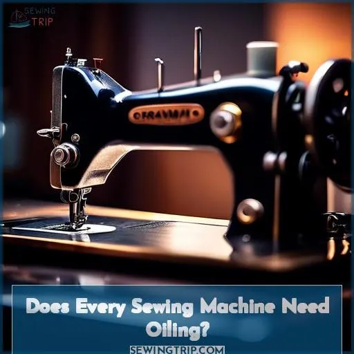 Does Every Sewing Machine Need Oiling