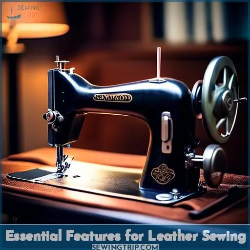 Essential Features for Leather Sewing