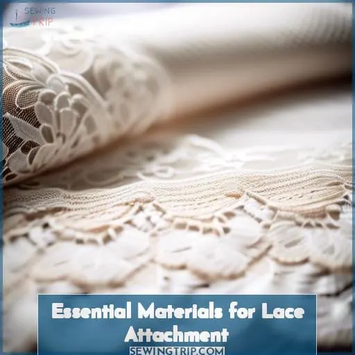 Essential Materials for Lace Attachment
