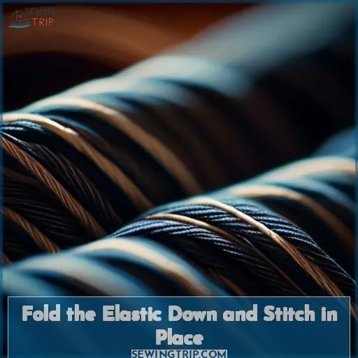 Fold the Elastic Down and Stitch in Place