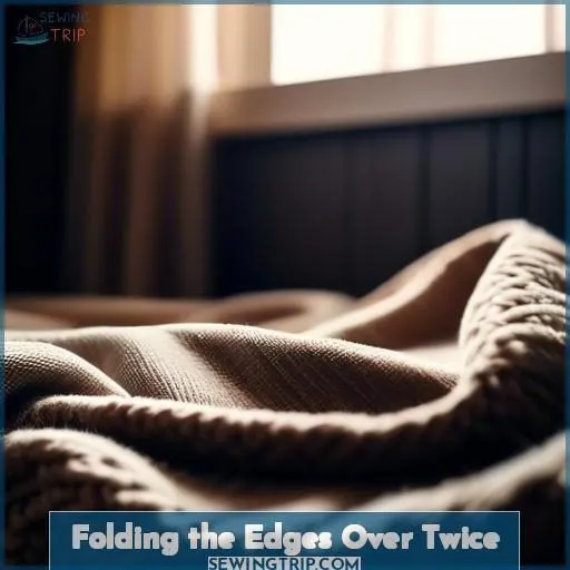 Folding the Edges Over Twice