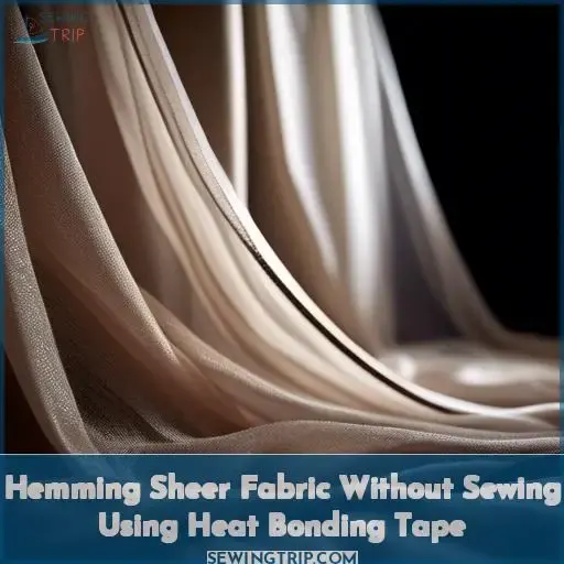 Hemming Sheer Fabric Without Sewing Using Heat Bonding Tape